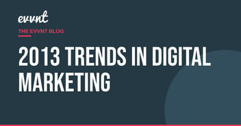 2013 Trends in Digital Marketing