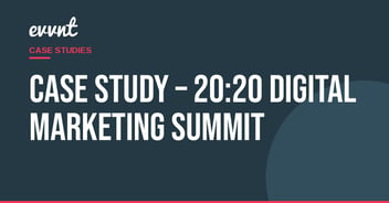 Case Study – 20:20 Digital Marketing Summit