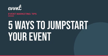 5 ways to jumpstart your event