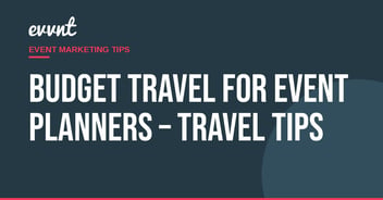 Budget Travel For Event Planners – Travel Tips
