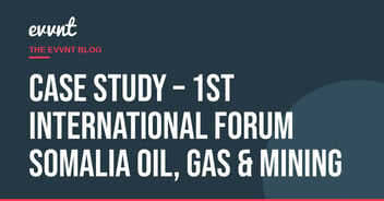 Case Study – 1st International Forum Somalia Oil, Gas & Mining