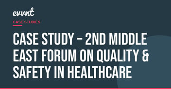 Case Study – 2nd Middle East Forum on Quality & Safety in Healthcare