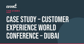 Case Study – Customer Experience World Conference – Dubai