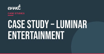 Case Study – Luminar Entertainment