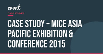 Case Study – MICE Asia Pacific Exhibition & Conference 2015