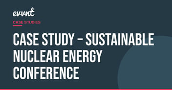 Case Study – Sustainable Nuclear Energy Conference