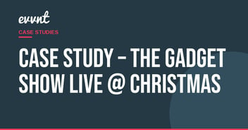 Case Study – The Gadget Show LIVE @ Christmas