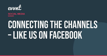 Connecting the Channels – Like us on Facebook