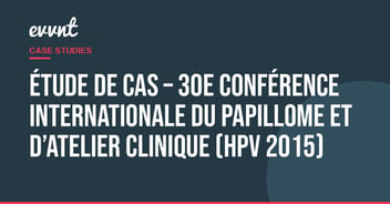 Étude de cas – 30e Conférence internationale du papillome et d’atelier clinique (HPV 2015)