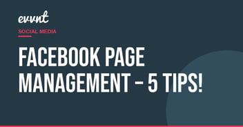 Facebook Page Management – 5 Tips!