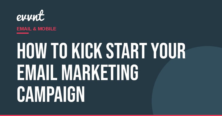 How To Kick Start Your Email Marketing Campaign