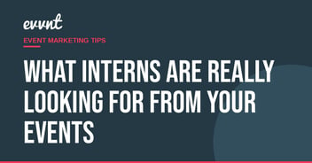 What interns are really looking for from your events
