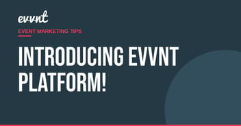 Introducing EVVNT Platform!