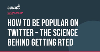 How To Be Popular on Twitter – the science behind getting RTed