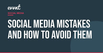 Social Media Mistakes and How to Avoid Them