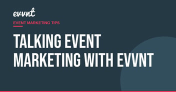 Talking Event Marketing with EVVNT