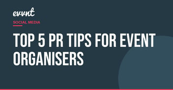Top 5 PR tips for event organisers
