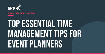 Top Essential Time Management Tips for Event Planners
