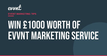 WIN £1000 worth of EVVNT marketing service