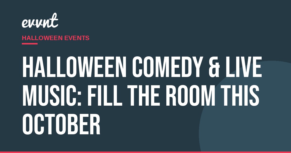 Halloween Comedy & Live Music: Fill the Room This October