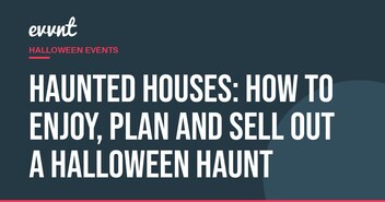 Haunted Houses: How to Enjoy, Plan and Sell Out a Halloween Haunt